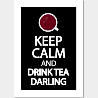 Keep calm and drink tea darling Posters and Art